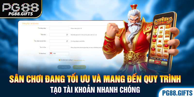 Sân chơi đang tối ưu và mang đến quy trình tạo tài khoản nhanh chóng 